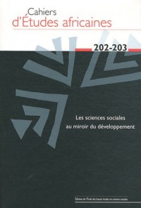 Cahiers d'études africaines, N° 202-203/2011 : Les sciences sociales au miroir du développement