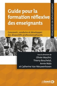 Guide pour la formation réflexive des enseignants: Concevoir, conduire et développer des dispositifs professionnalisants