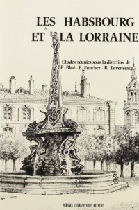 Les Habsbourg et la Lorraine