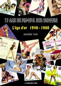 75 ans de Pin-Ups sur disques : l'âge d'or (1940-1960)
