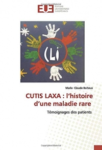 CUTIS LAXA : l’histoire d’une maladie rare: Témoignages des patients