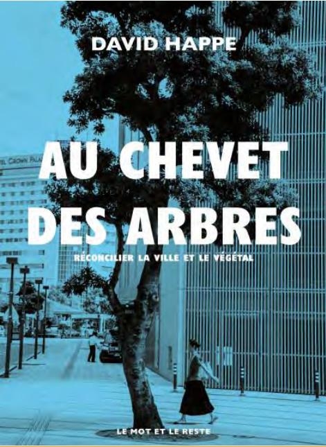 Au chevet des arbres - reconcilier la ville et le vegetal