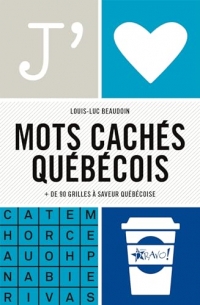 J'aime - Mots cachés québécois: + de 90 grilles à saveur québécoise