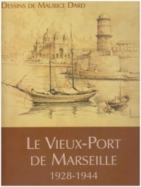 Le Vieux-Port de Marseille 1928-1944