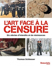 L'art face à la censure: Six siècles d'interdits et de résistances