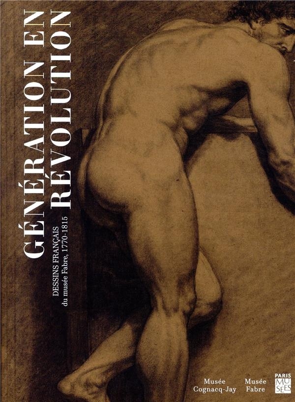 Génération en révolution : Dessins français du musée Fabre, 1770-1815