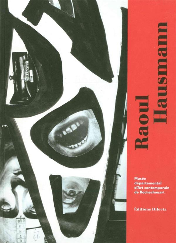 Raoul Hausmann, Dadasophe, de Berlin à Limoges
