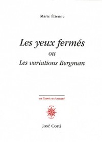 Les yeux fermés ou Les variations Bergman