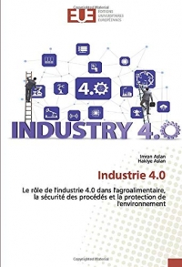 Industrie 4.0: Le rôle de l'industrie 4.0 dans l'agroalimentaire, la sécurité des procédés et la protection de l'environnement