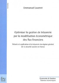 Optimiser la gestion de trésorerie par la modélisation économétrique des flux financiers : Théorie et application à la trésorerie du régime général de la sécurité social en France