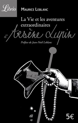 La Vie et les aventures extraordinaires d'Arsène Lupin