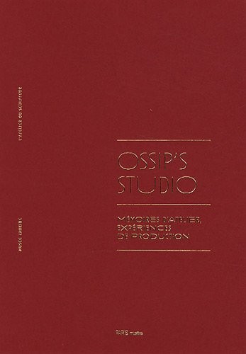 Ossip's Studio : Mémoires d'atelier, expériences de production