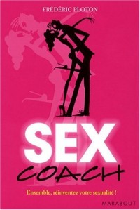 Sex Coach : Ensemble, réinventez votre sexualité !