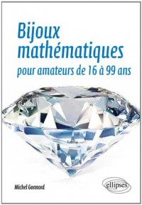 Bijoux mathématiques pour amateurs de 19 à 99 ans