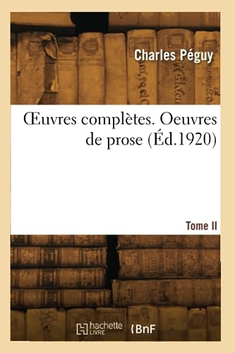 Œuvres complètes. Oeuvres de prose (Éd.1920)