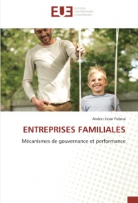 ENTREPRISES FAMILIALES: Mécanismes de gouvernance et performance