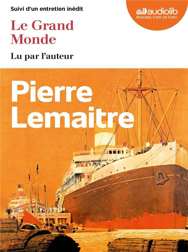 Le Grand Monde: Livre audio 2 CD MP3 - Suivi d'un entretien inédit