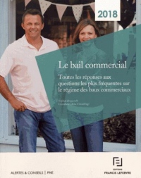 Guide Pratique 2018 : Questions & réponses les plus fréquentes sur le bail commercial