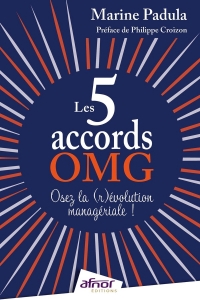 Les 5 accords O.M.G. : Osez la (r)évolution managériale !