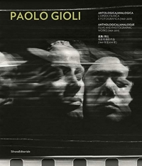 Paolo Gioli. Anthological/Analogue: Films and Photographic Works (1969-2019)