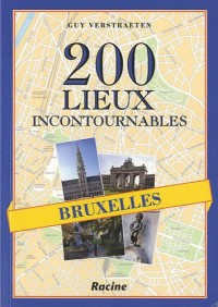 Bruxelles : 200 lieux incontournables