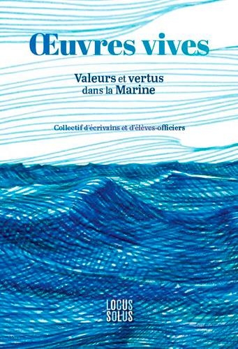 Œuvres vives - Valeurs et vertus dans la Marine na
