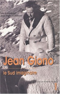 Jean Giono : Le Sud imaginaire