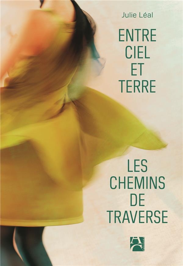 Entre ciel et terre, les chemins de traverse
