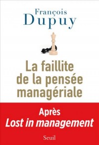 La Faillite de la pensée managériale. Lost in management, vol. 2