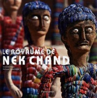 Le royaume de Nek Chand