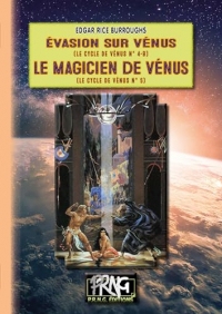 Evasion sur Vénus (Cycle de Vénus, n° 4-b) • Le Magicien de Vénus (n° 5)