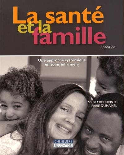 La sante et la famille : Une approche systémique en soins infirmiers