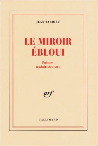 Le Miroir ébloui: Poèmes traduits des Arts (1927-1992)