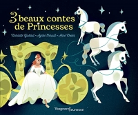 Trois beaux contes de princesses - Contes et Classiques