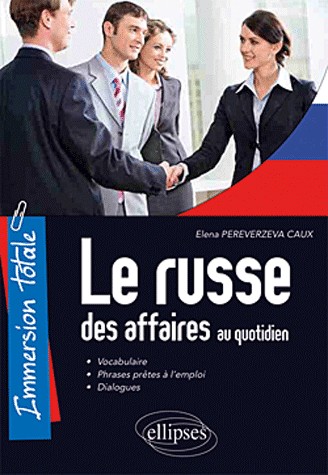 Immersion Totale le Russe des Affaires au Quotidien