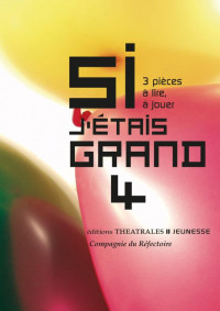 Si j'étais grand 4 : 3 pièces à lire, à jouer