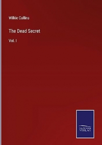 The Dead Secret: Vol. I
