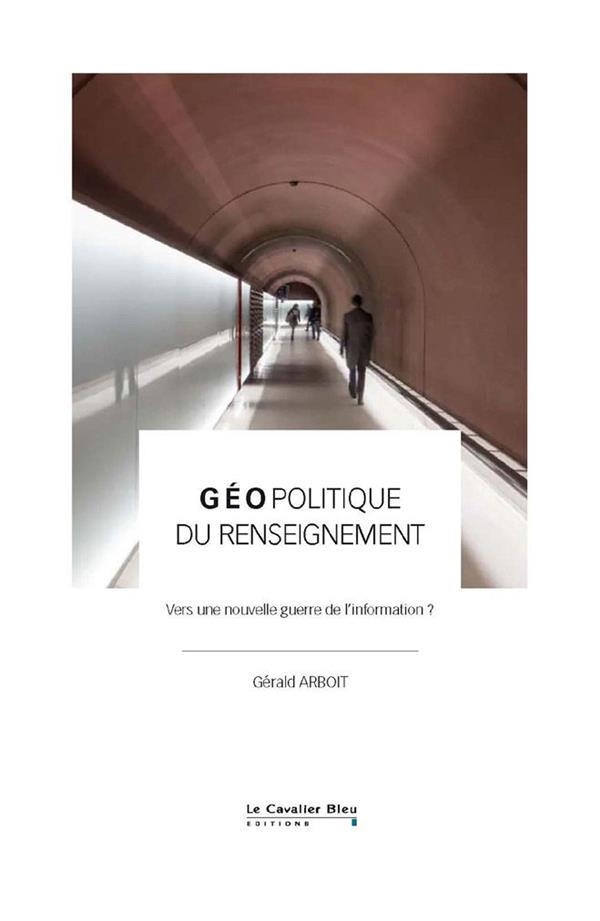 Géopolitique du renseignement: Vers une nouvelle guerre de l'information ?