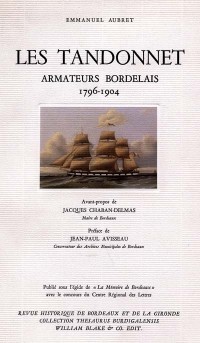 Les tandonnet, armateurs bordelais / 1796-1904