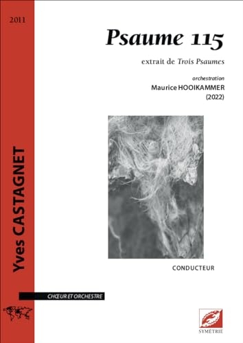 Psaume 115: extrait de Trois Psaumes