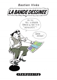 Bastien Vivès T06: La bande dessinée