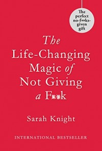 The Life-Changing Magic of Not Giving a F**k: Gift Edition