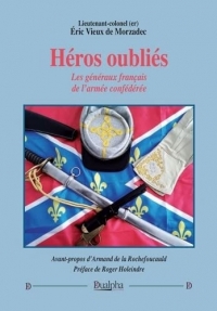 Héros oubliés: Les généraux français de l'armée confédérée