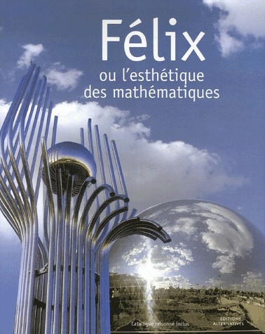 Félix ou l'esthétique des mathématiques