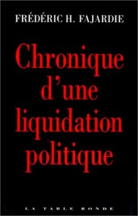 Chronique d'une liquidation politique