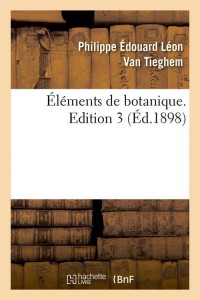 Éléments de botanique. Edition 3 (Éd.1898)