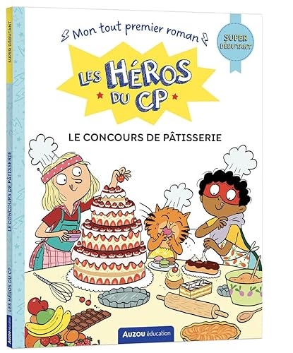 Les héros du cp - super débutant - le concours de pâtisserie