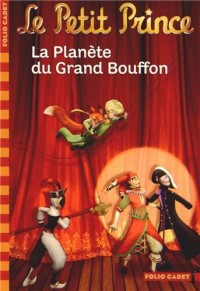 Le Petit Prince : La Planète du Grand Bouffon