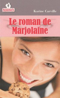 Le roman de Marjolaine