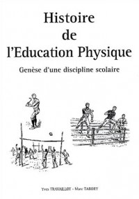Histoire de l'Education Physique : Genèse d'une discipline scolaire (1Cédérom)